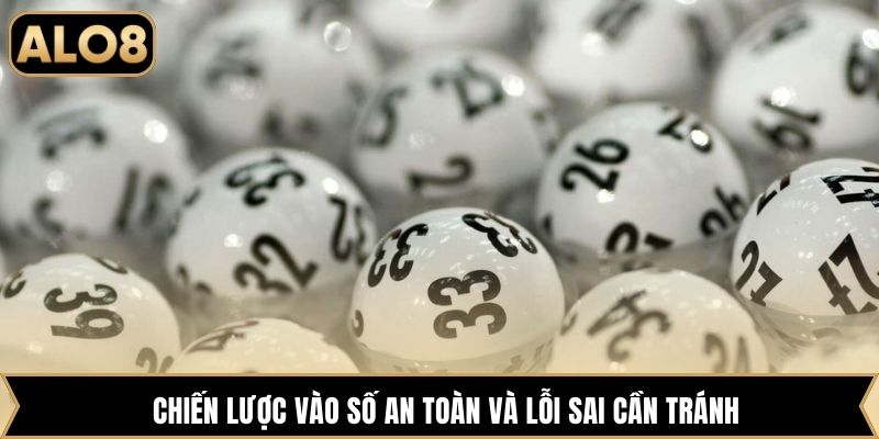 Chiến lược vào số an toàn và lỗi sai cần tránh
