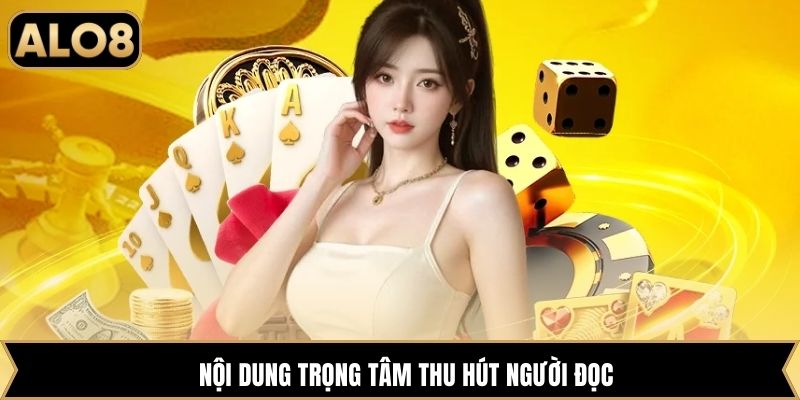 Nội dung trọng tâm thu hút người đọc